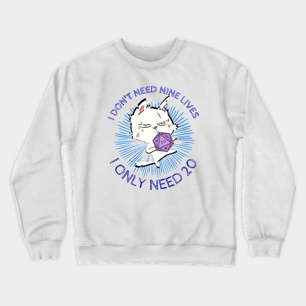 Roll 20 RPG Cat - Don't Need Nine Lives Light Color Crewneck Sweatshirt by Smagnaferous